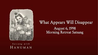 What Appears will Disappear #Advaita #Papajisatsang #Nonduality