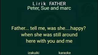 FATHER  Lirik  Peter,Sue and Marc