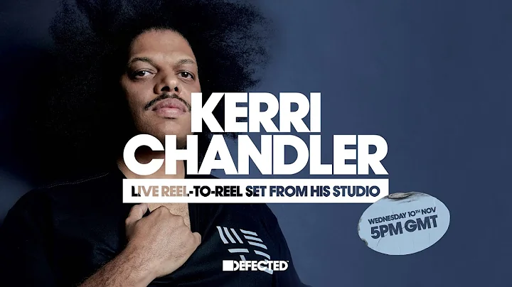Kerri Chandler - Live Reel-to-Reel DJ Set  (Deep, ...