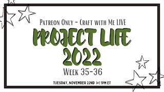 Project Life 2022 | Week 35-36 | Craft with me Live | Patreon