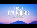 [1 HOUR] Isabel LaRosa - i'm yours (Lyrics)