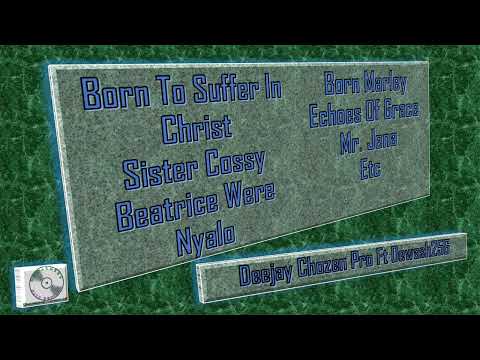 Chunyan Nitye Kodi Riyo Gospel Non Stop Mix Deejay Chozen Pro Ft Dewash256