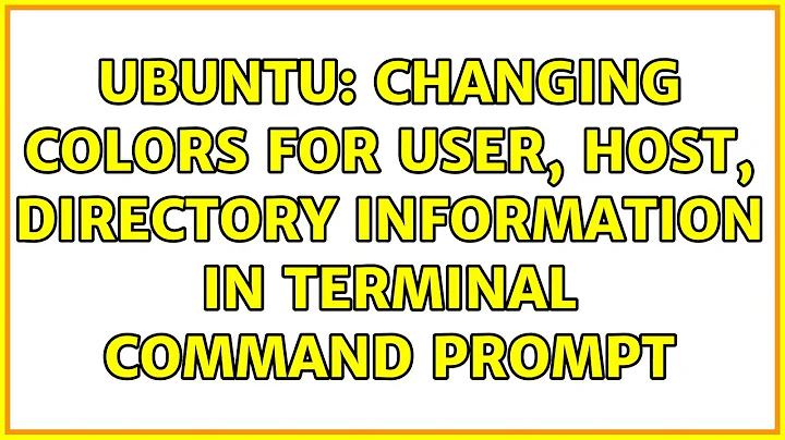 Ubuntu: Changing colors for user, host, directory information in terminal command prompt