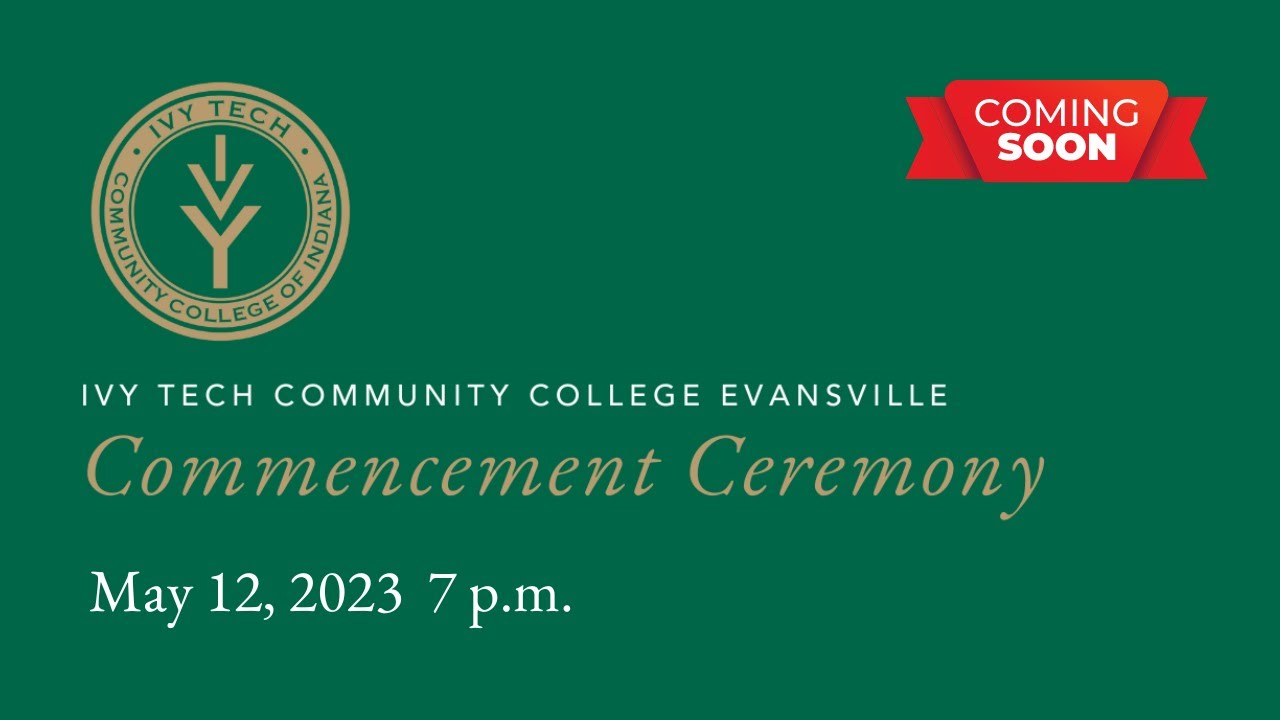 Commencement 2023 Ivy Tech Evansville YouTube