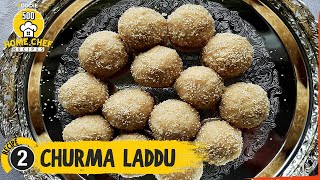 Churma Laddu Recipe | Ganpati Special Sweet Recipe | 500 Home Chef Recipes | The Foodie