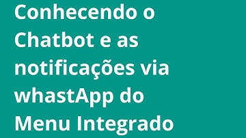 Conhecendo o Chatbot e as notificações de WhatsApp