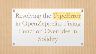 Resolving the TypeError in OpenZeppelin: Fixing Function Overrides in Solidity Content