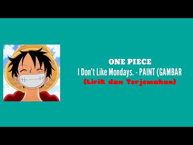 One Piece / Opening Ending / New op PAINT I don't like mondays released!  - playlist by FushigiX