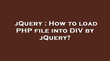 jQuery : How to load PHP file into DIV by jQuery?