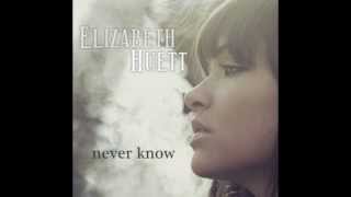 Watch Elizabeth Huett Never Know video