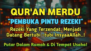 Download Lagu 😱🤲 PUTAR AYAT INI, DIDALAM RUMAH DAN TEMPAT USAHA, REZEKI LANCAR USAHA LANCAR. INSYAA ALLAH MP3