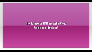 How to make an HTTP request in Cloud Functions for Firebase?