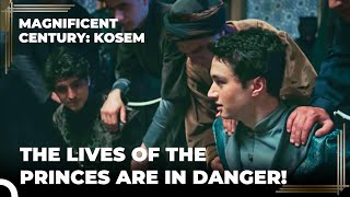 Executioners Were Sent For The Princes | Magnificent Century Kosem