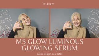 JADI BEGINI CARA PENGGUNAAN DAN MANFAAT DARI MS GLOW LUMINOUS GLOWING SERUM YANG BIKIN GAK NYANGKA