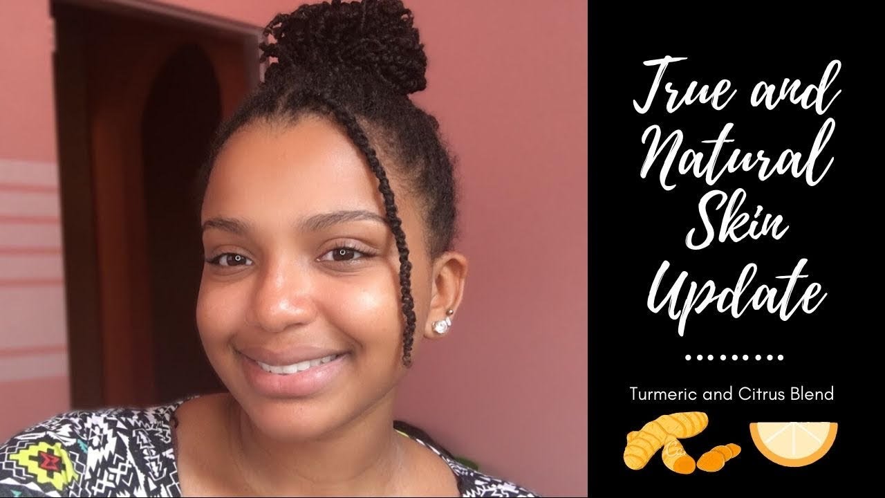 True And Natural Skin Update