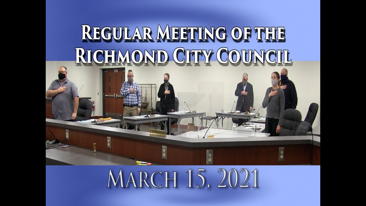 Regular Meeting of the Richmond City Council on March 15, 2021 - YouTube