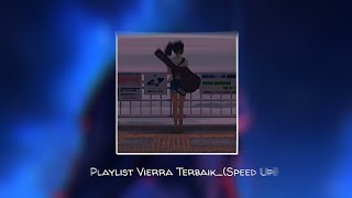 Playlist Lagu Vierra Tersedih Tergamon🥀_(speed up)