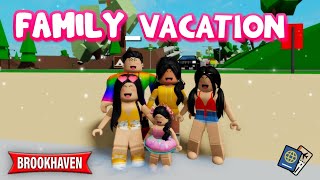 Family Vacation - Brookhaven Rp Brookhaven Roblox