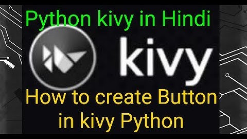 How to create Button in kivy python tutorial  in (Hindi)#3 by ikram