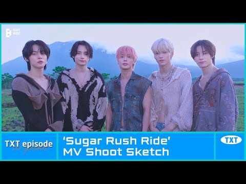 [EPISODE] TXT (투모로우바이투게더) &amp;#39;Sugar Rush Ride&amp;#39; MV Shoot Sketch