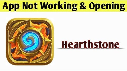 Hearthstone App Not Working & Opening Crashing Problem Solved