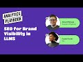 SEO for Brand Visibility in LLMs with Crystal Carter & Dana DiTomaso