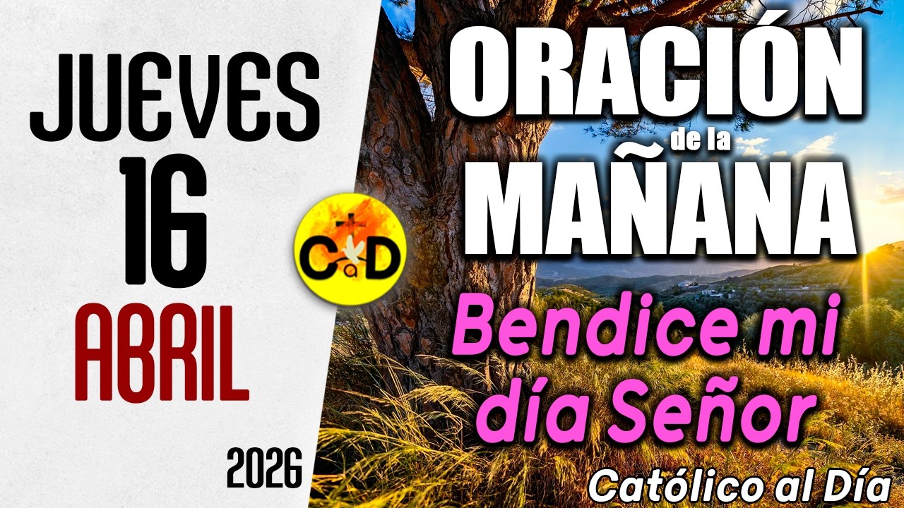 Oración de la Mañana de hoy Jueves 16 de abril de 2026 ☀️ Salmo 33 ...