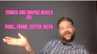Comics and Graphic Novel Basics: Panel, Frame, Gutter, Bleed