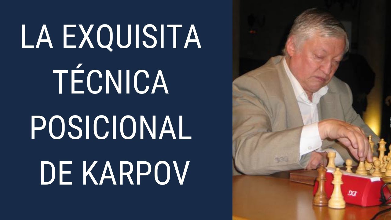 La exquisita técnica posicional de Karpov