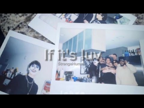 STRANGEHUMAN - If it's luv (leak) - YouTube