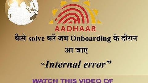 How to solve Adhaar Internal Error issue