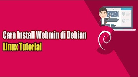 Tutorial konfigurasi webserver dan webmin di debian 9