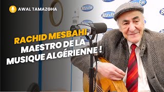 [Awal Tamazgha] Rachid Mesbahi, maestro de la musique algérienne ! screenshot 3
