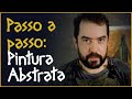 Passo a Passo: Faça Você Mesmo uma Pintura Abstrata!