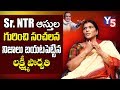 Lakshmi Parvathi about properties of Senior NTR