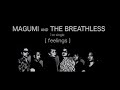 feelings / MAGUMI AND THE BREATHLESS