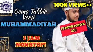 Takbiran Idul Fitri Versi Muhammadiyah 2026 M  1447 H  1 Jam Nonstop Syahdu U0026 Menyentuh