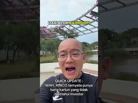 QUICK UPDATE :WAH, #INCO ternyata punya harta kartun yang tidak diketahui investor