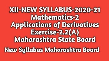 New Syllabus |Std 12th |Maths-2|Applications of Derivatives| Ex- 2.2(A)|Maharashtra State Board