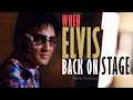 When Elvis back on Stage | A short story about that moment