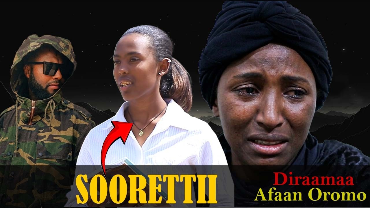 soorettii-diraamaa-afaan-oromo-haaraa-2026-new-oromo-dirama-youtube