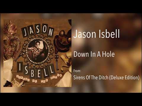 Jason Isbell — Jason Isbell - "Down In A Hole" [Remastered Audio]