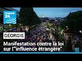 En gorgie des milliers de manifestants contre la loi sur linfluence trangre  france 24