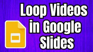 How to Loop a Video in Google Slides