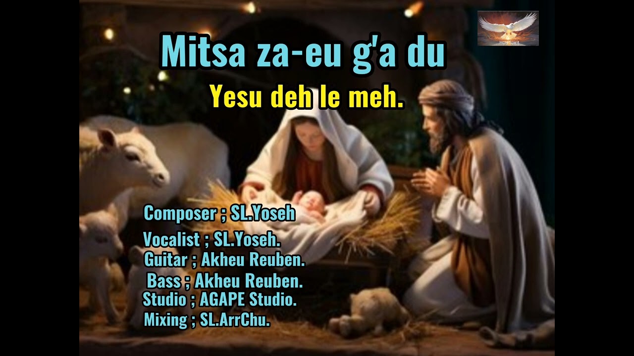 Mitsa za-eu g'a du Yesu deh le meh. ( Official )Akha Christmas song.Bo,ca-eu Sl.Yoseh.