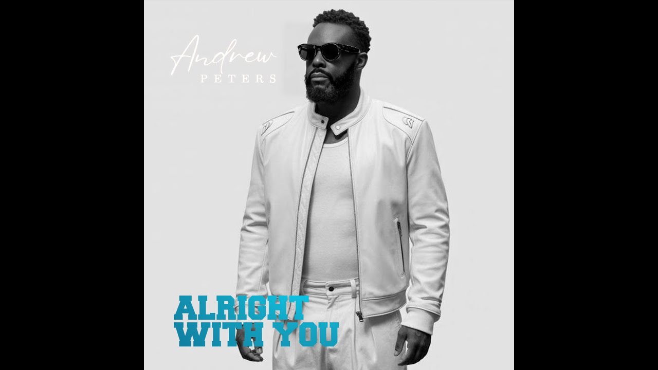 ANDREW PETERS - ALRIGHT WITH YOU  | A Song of Total Surrender to God’s Will