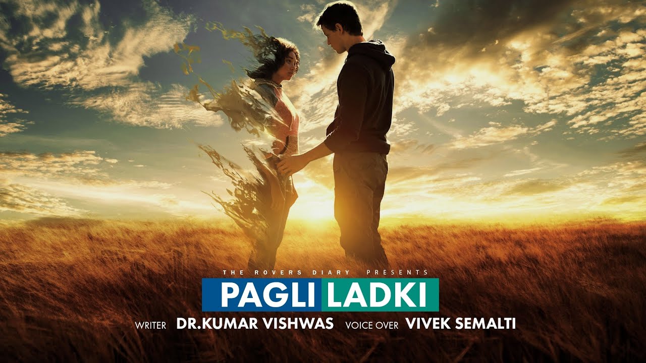 Pagli Ladki    Dr Kumar Vishwas Vivek Semalti  Hindi Poetry  The Rovers Diary