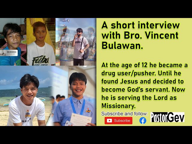 Bro. Vincent John Bulawan Story - From drug addict/pusher to a Missionary class=