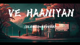 ||VE HAANIYAN||  (SLOWED+REVERB) ||RAVI DUBEY|| ||SARGUN MEHTA|| Ve haaniyan Ve Dil janiyaan||