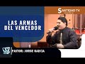 LAS ARMAS DEL VENCEDOR | Pastor Jorge Garcia